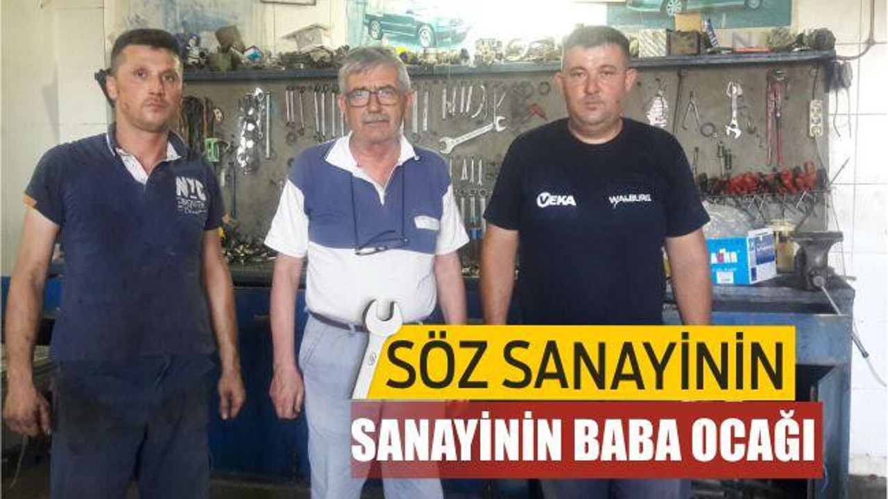 SANAYİNİN BABA OCAĞI