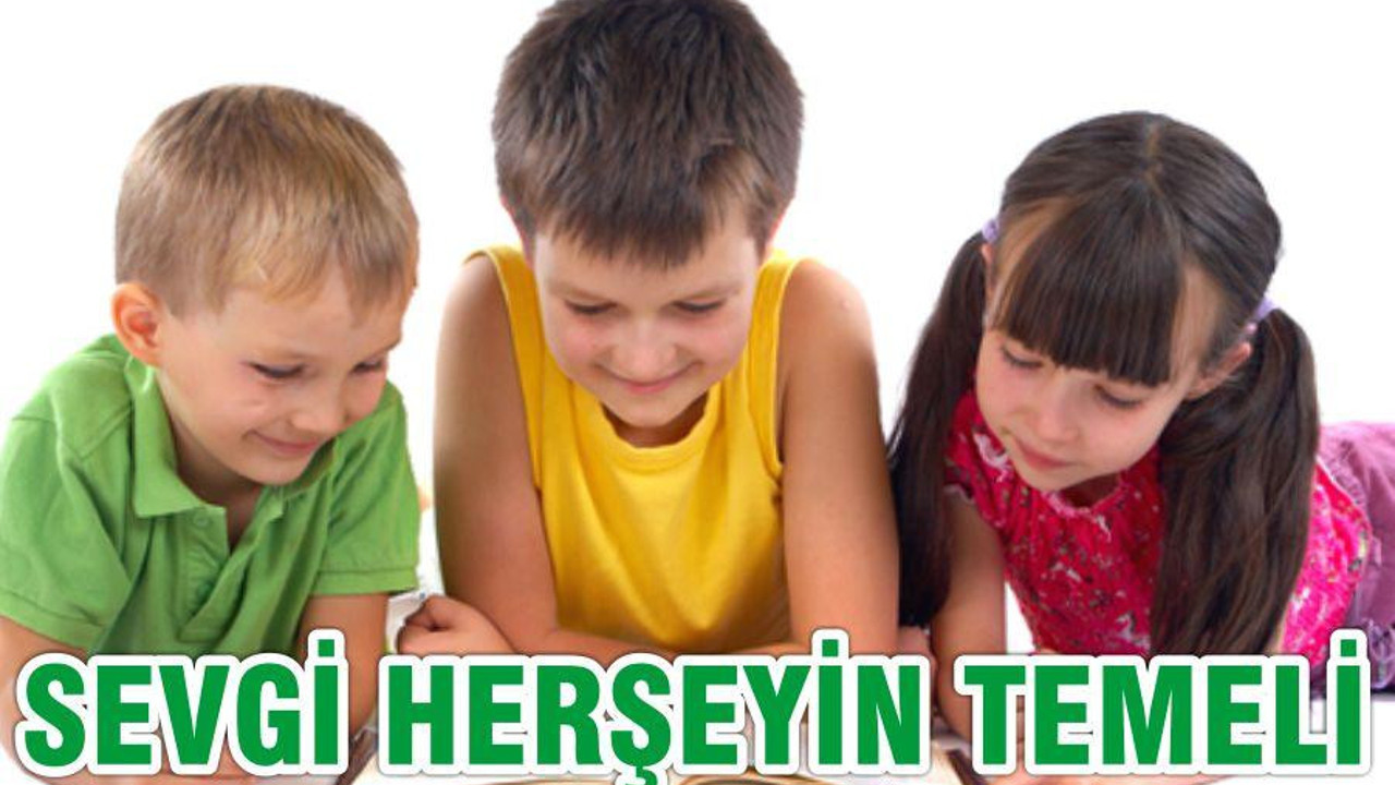 SEVGİ HERŞEYİN TEMELİ
