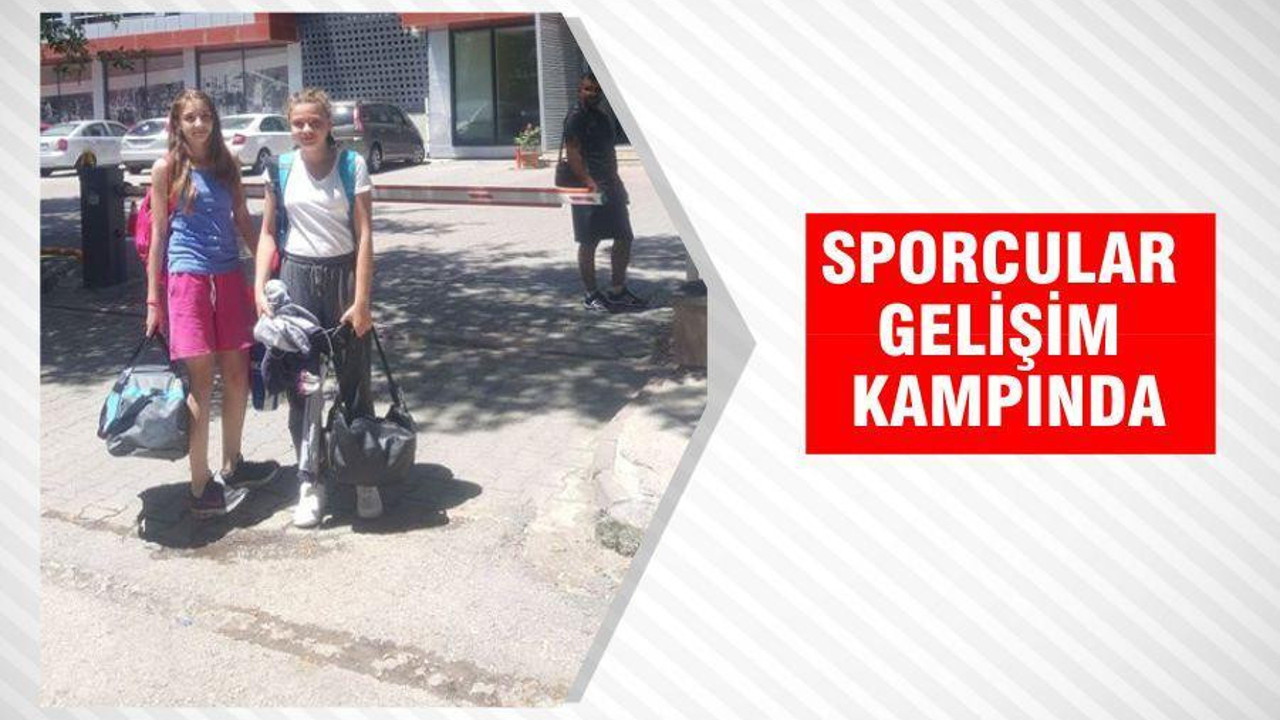 SPORCULAR GELİŞİM KAMPINDA