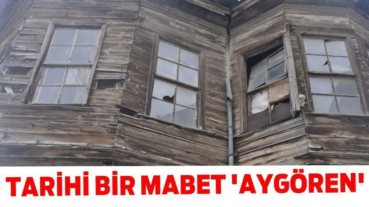 TARİHİ BİR MABET ‘AYGÖREN’