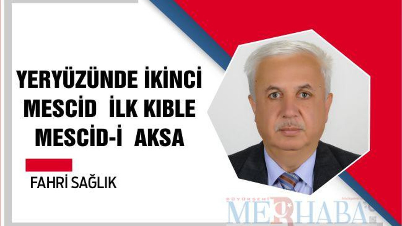 YERYÜZÜNDE İKİNCİ MESCİD İLK KIBLE MESCİD-İ AKSA