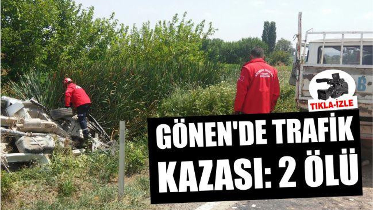 Gönen'de trafik kazası: 2 ölü