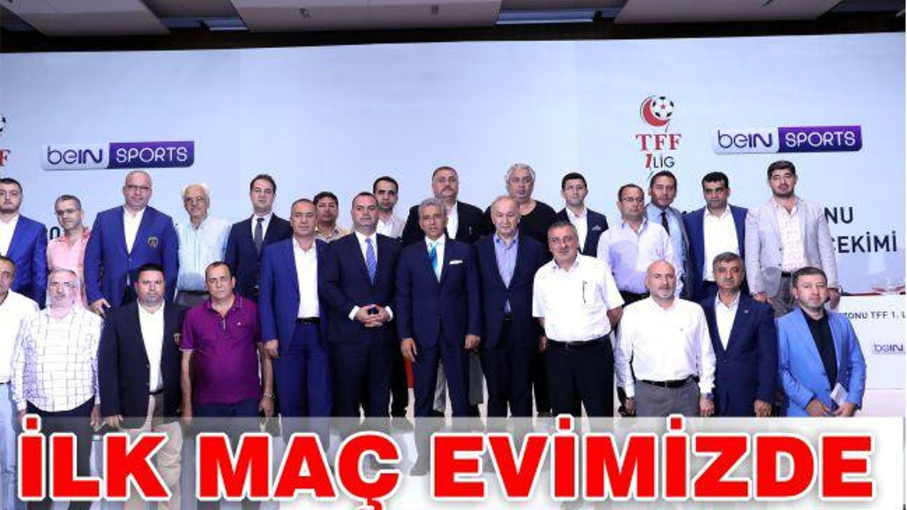 İLK MAÇ EVİMİZDE