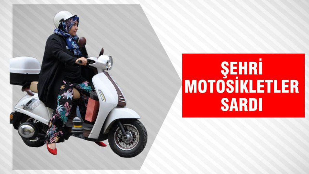 ŞEHRİ MOTOSİKLETLER SARDI
