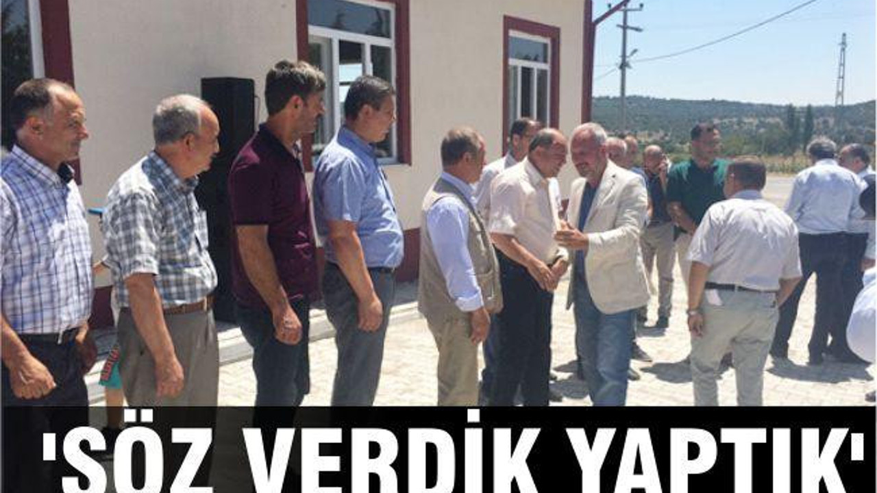 ‘SÖZ VERDİK YAPTIK’