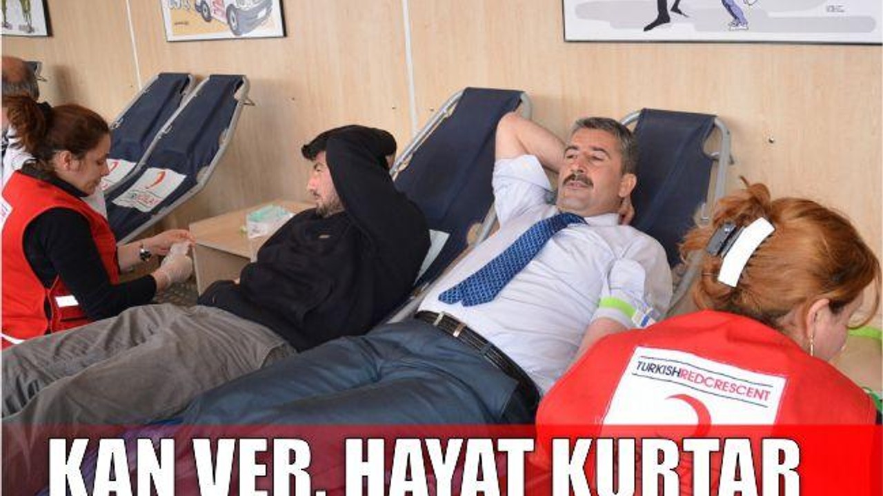 “Kan ver, hayat kurtar”