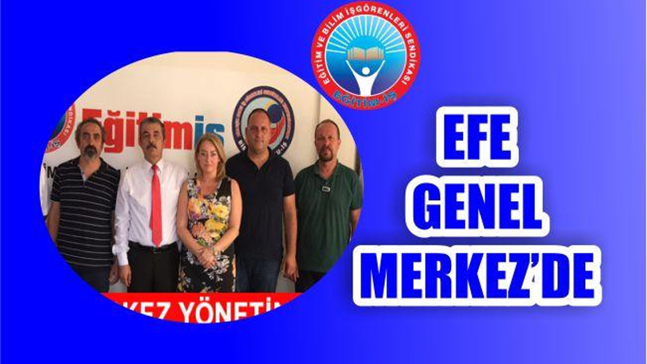 EFE GENEL MERKEZ'DE