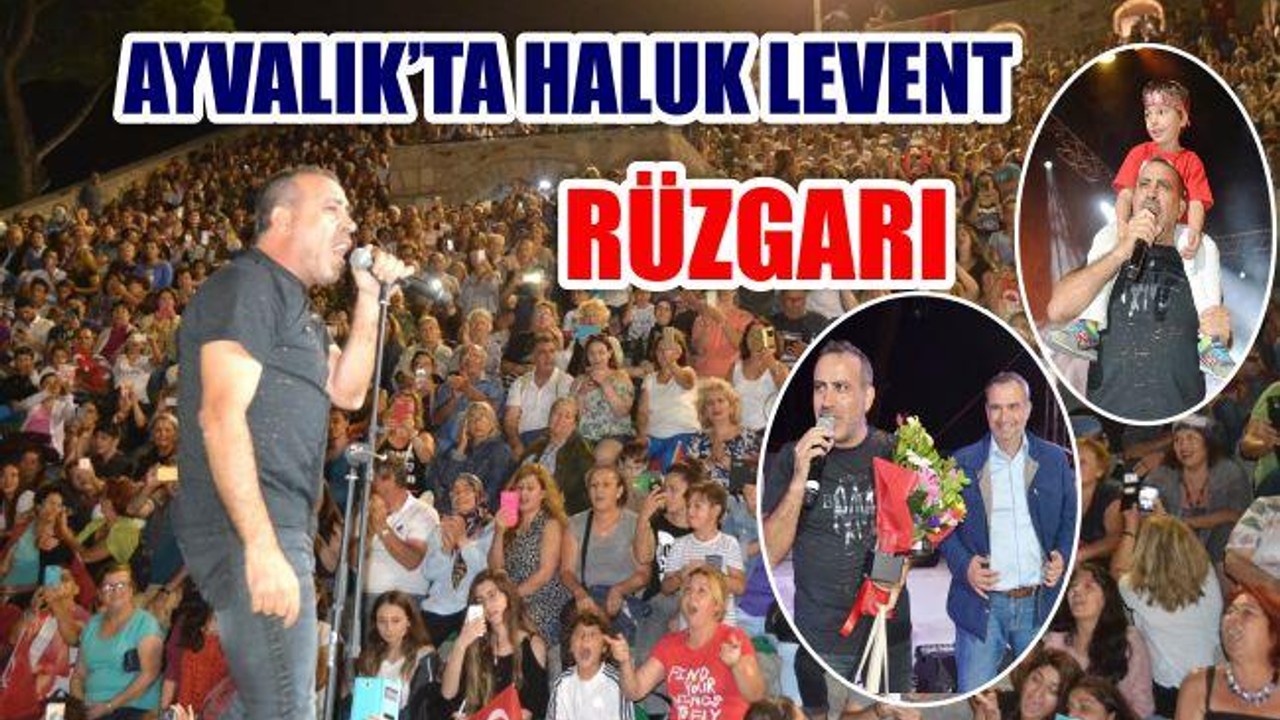 AYVALIK’TA HALUK LEVENT RÜZGARI