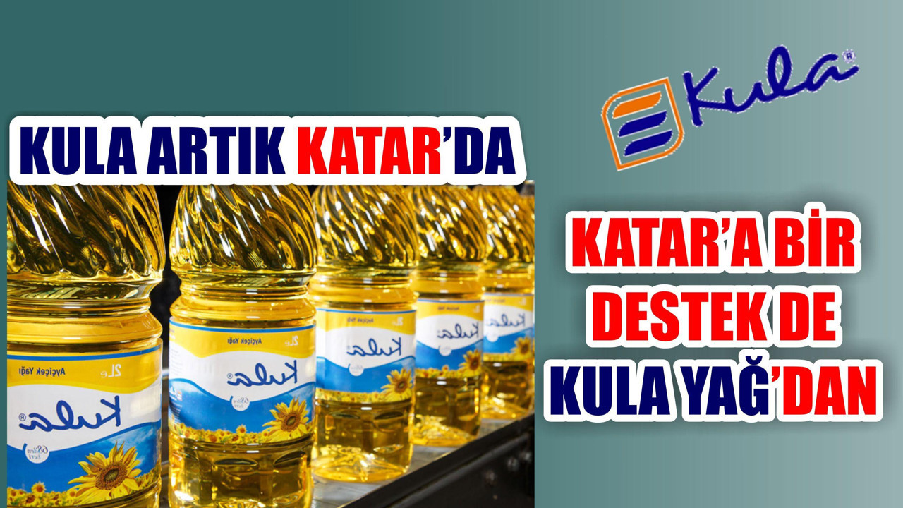 KULA YAĞ KATAR’DA