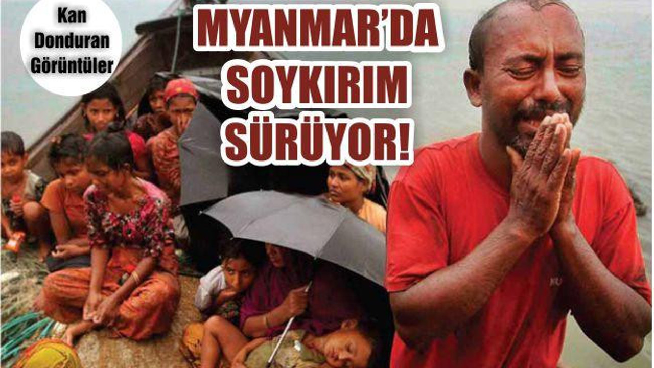 Myanmar’da Soykırım Sürüyor!
