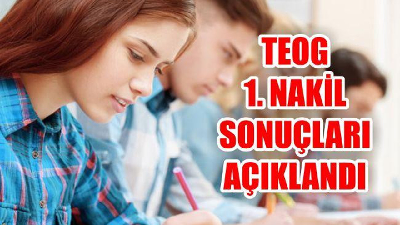 TEOG 1. NAKİL SONUÇLARI AÇIKLANDI