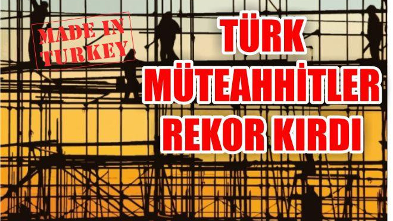 Türk Müteahhitleri Dünya İkincisi