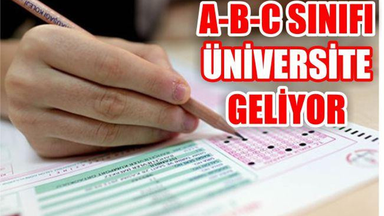 A-B-C Sınıfı Üniversite Geliyor