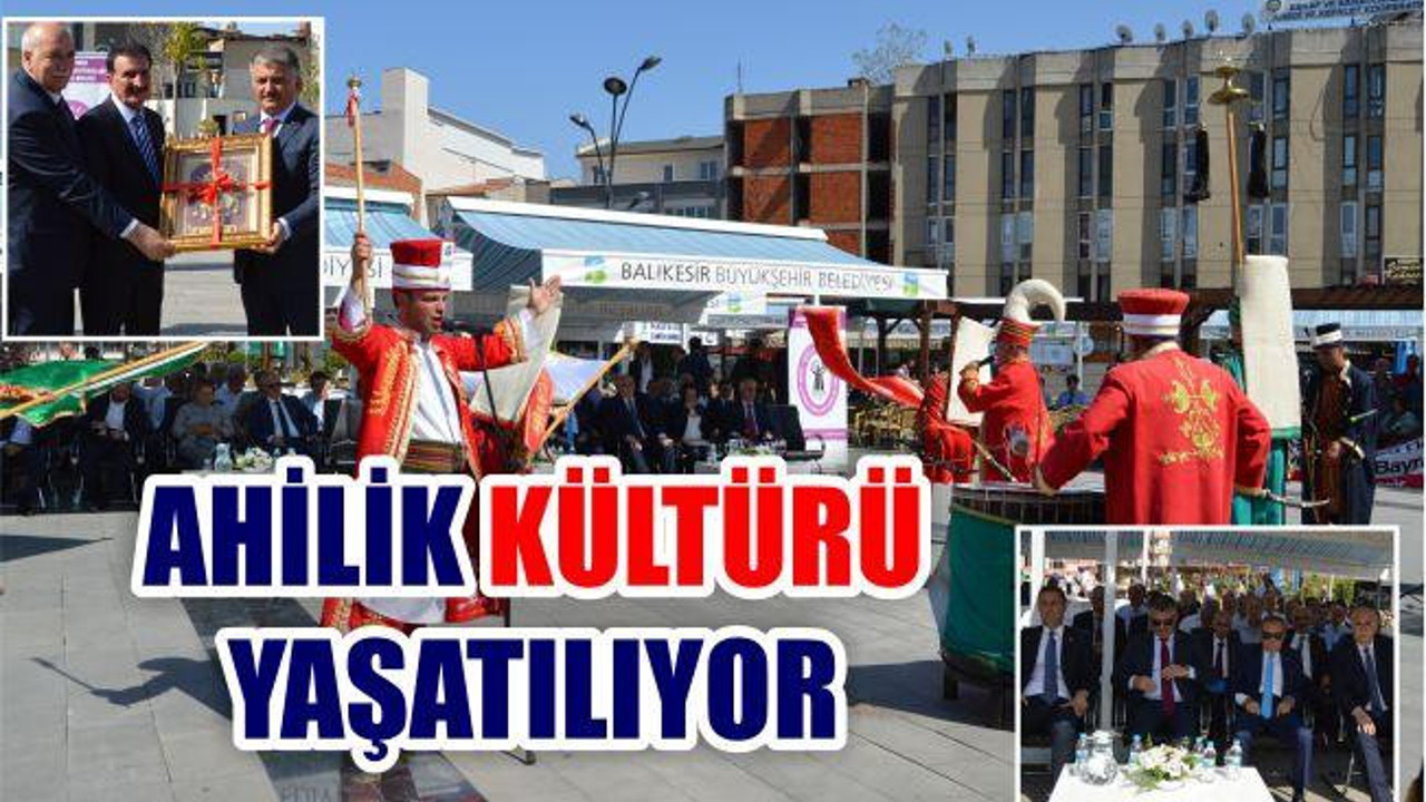 AHİLİK KÜLTÜRÜ YAŞATILIYOR