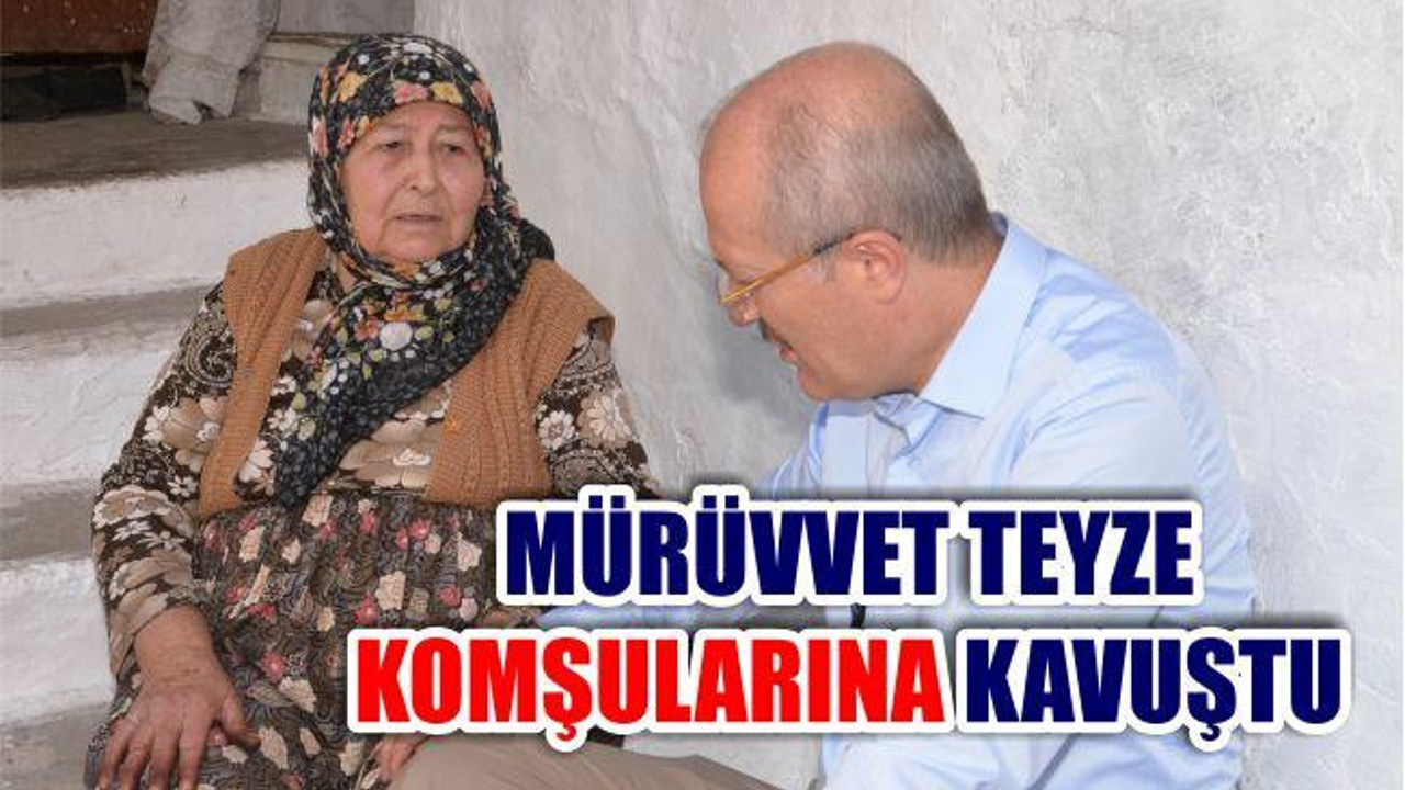 Mürüvvet Teyze Komşularına Kavuştu