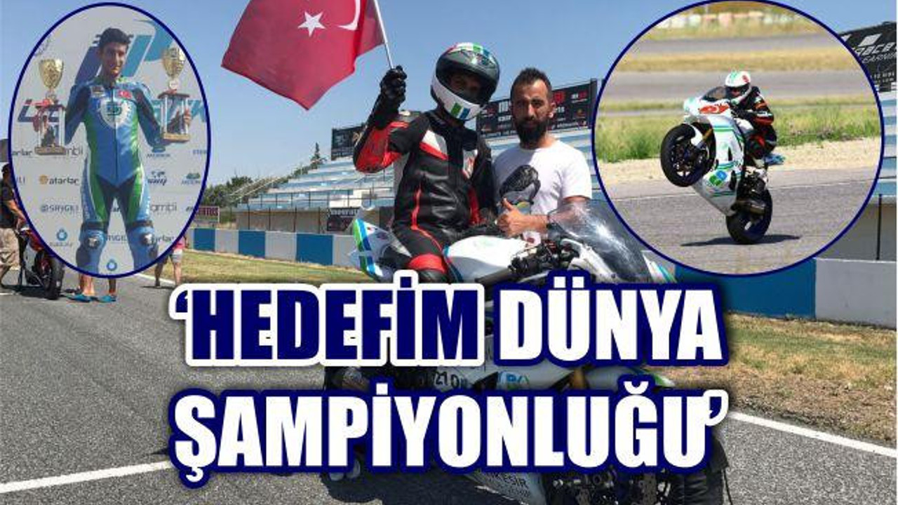 "Hedefim Dünya Şampiyonluğu"