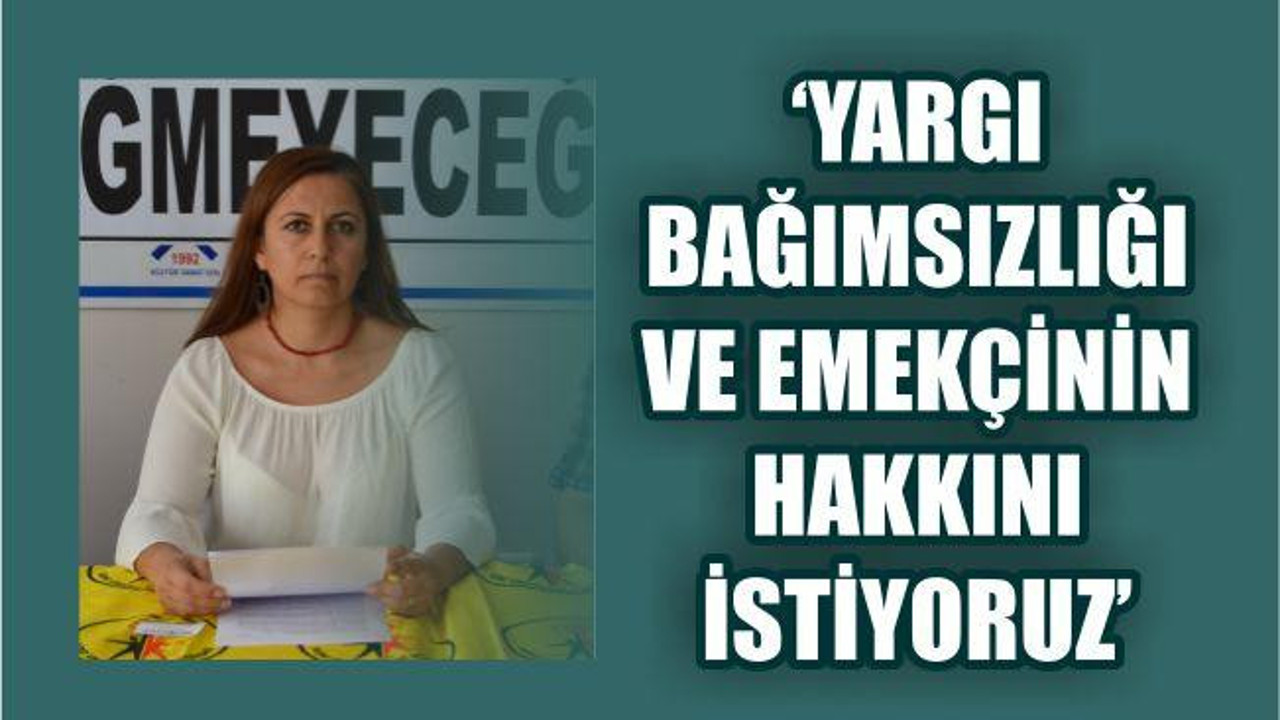 “Yargı Bağımsızlığı, Yargı Emekçilerinin Haklarını İstiyoruz”