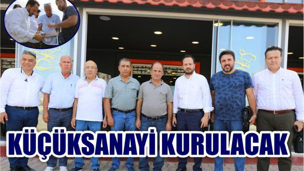 KÜÇÜKSANAYİ BÖLGESİ KURULACAK