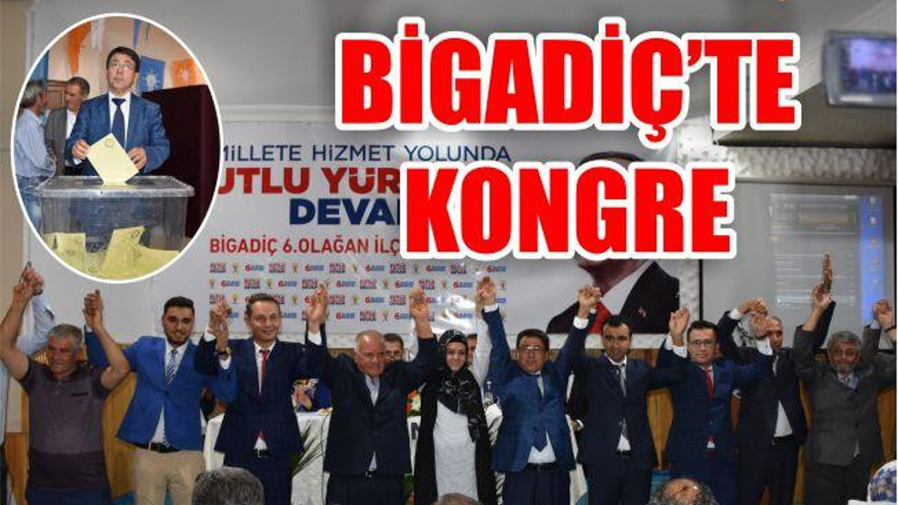 BİGADİÇ’TE KONGRE
