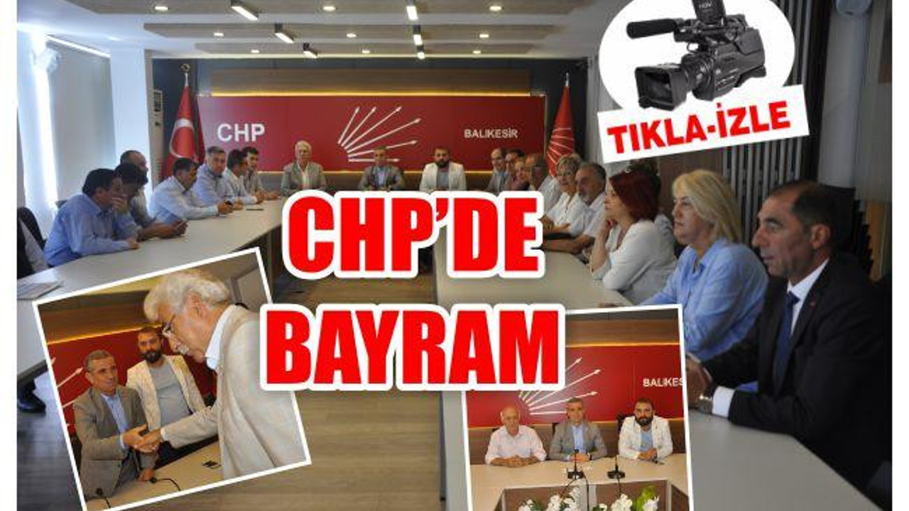 CHP İL TEŞKİLATI BAYRAMLAŞTI