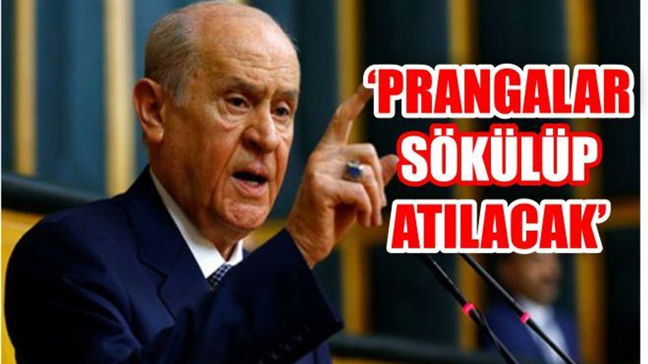 'PRANGA SÖKÜLÜP ATILACAK'