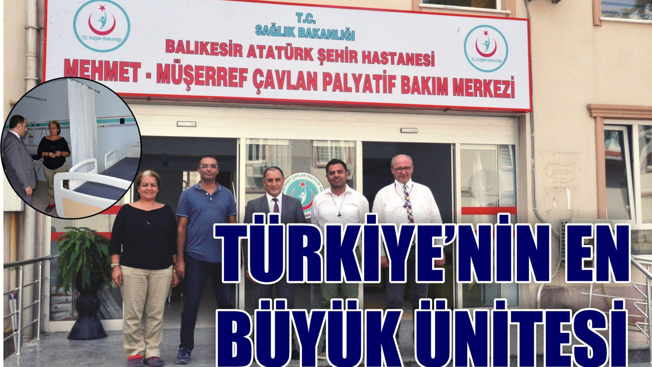 Türkiye’nin En Büyük Palyatif Bakım Ünitesi Balıkesir’de