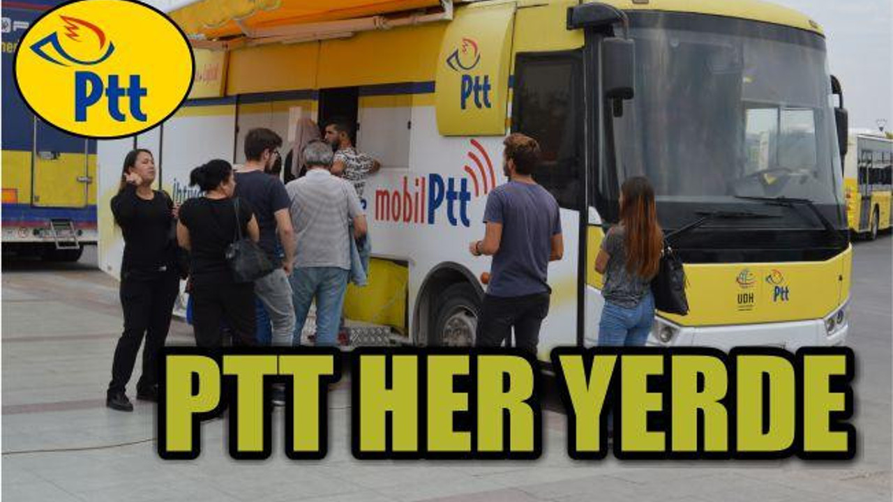 “PTT Her Yerde”
