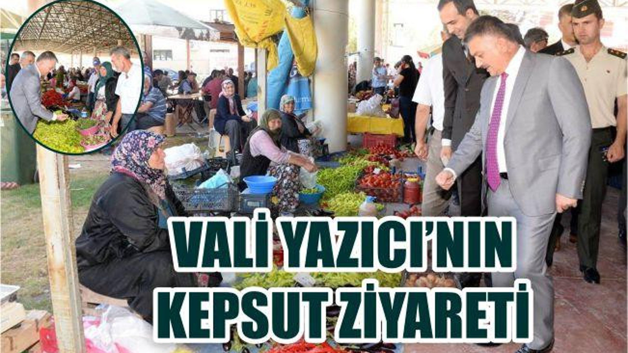 VALİ YAZICI’NIN KEPSUT ZİYARETİ