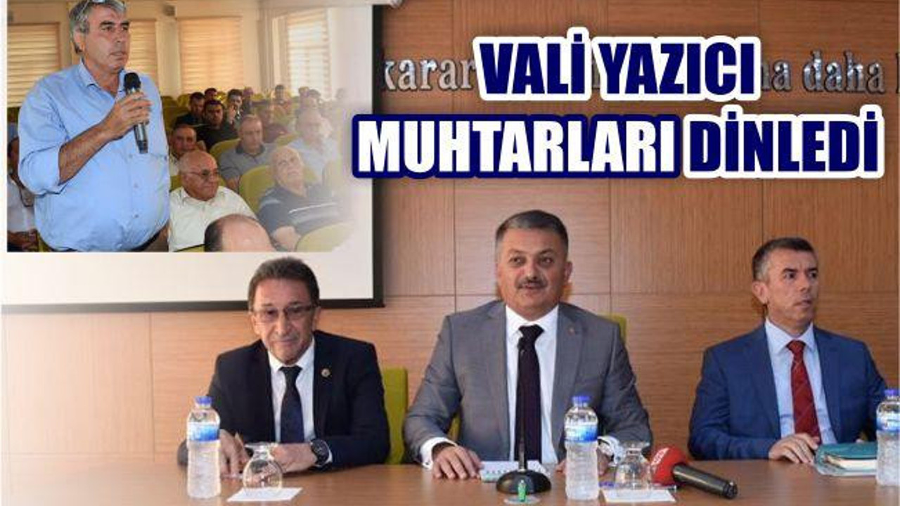 Vali Yazıcı Muhtarları Dinledi