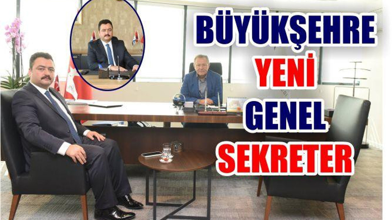 BÜYÜKŞEHRE YENİ GENEL SEKRETER