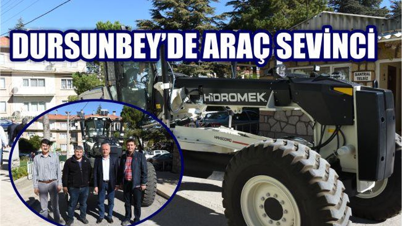 DURSUNBEY’DE ARAÇ SEVİNCİ