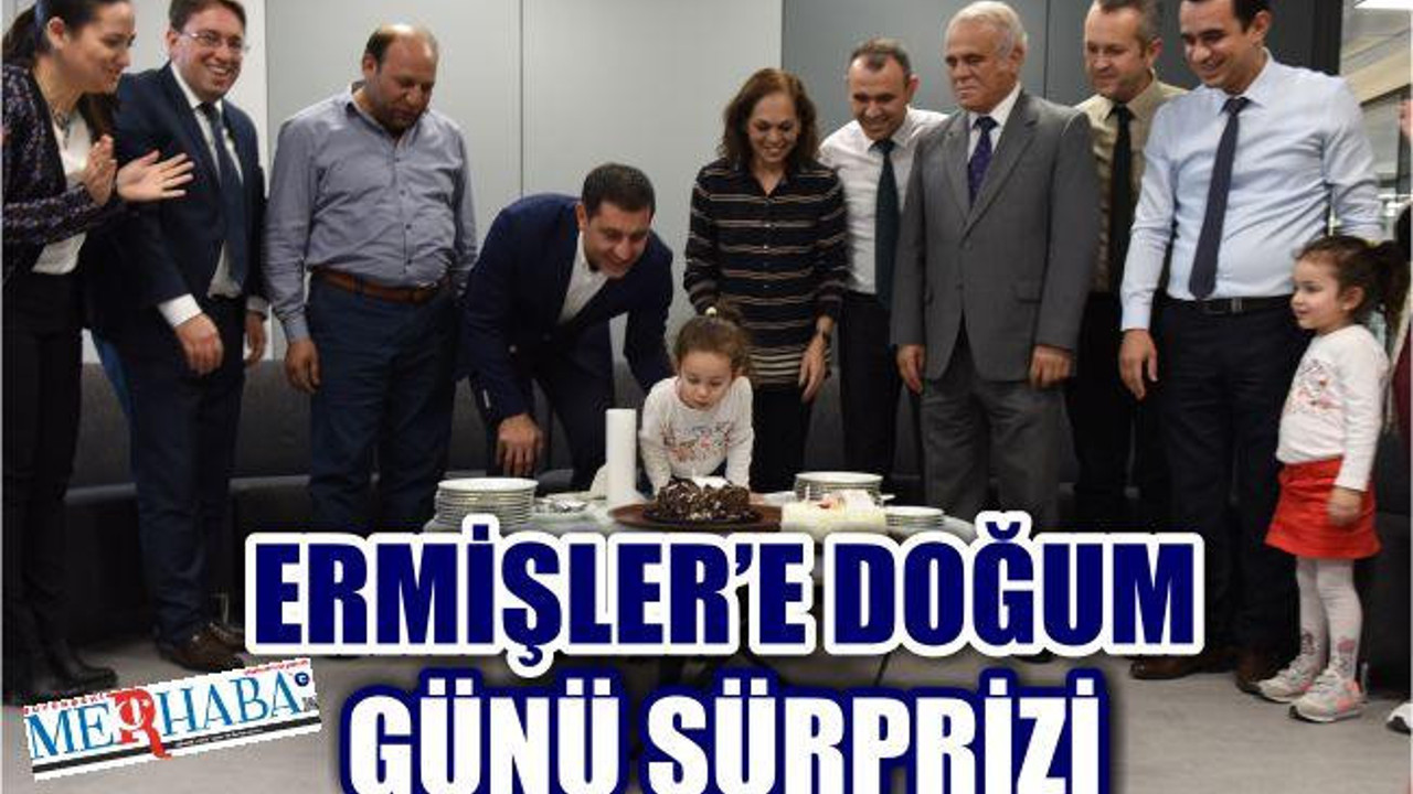 ERMİŞLER'E DOĞUM GÜNÜ SÜRPRİZİ