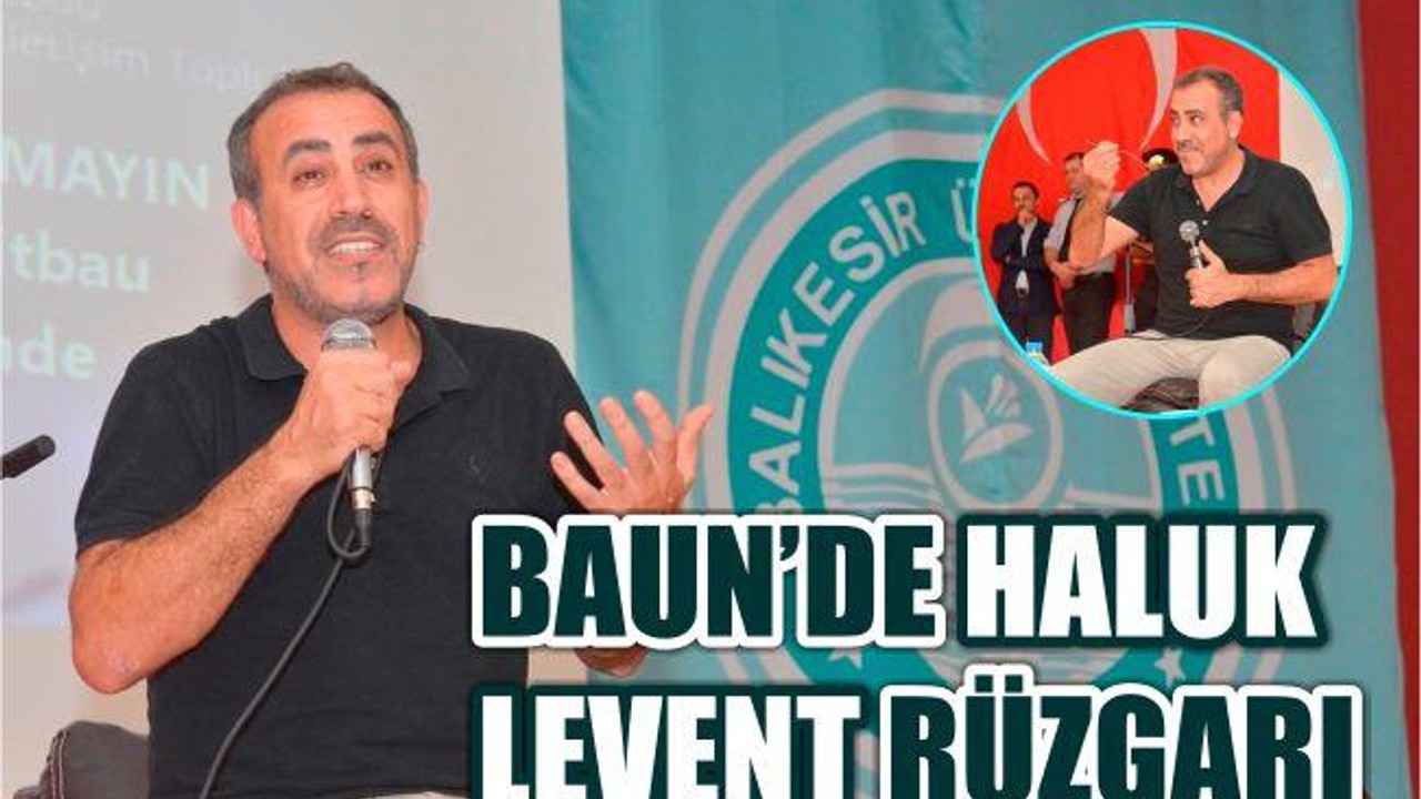 BAUN'DE HALUK LEVENT RÜZGARI