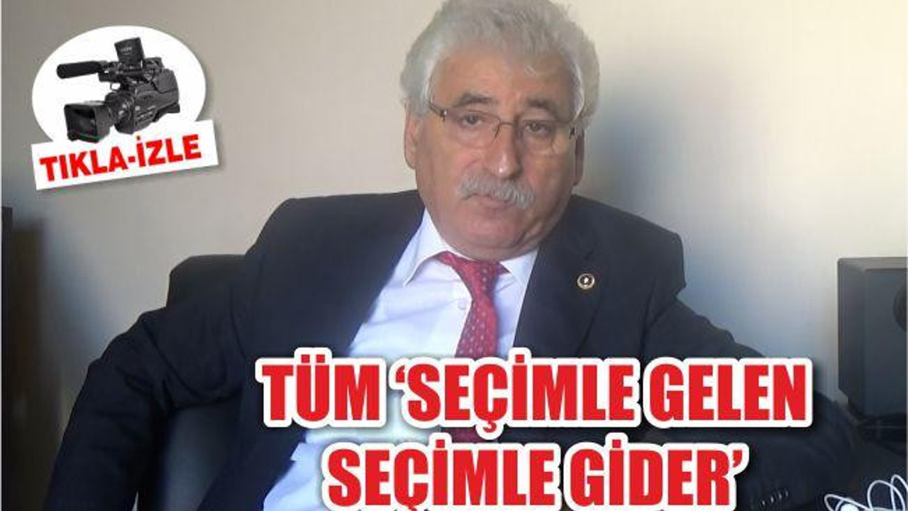 TÜM ‘SEÇİMLE GELEN SEÇİMLE GİDER’