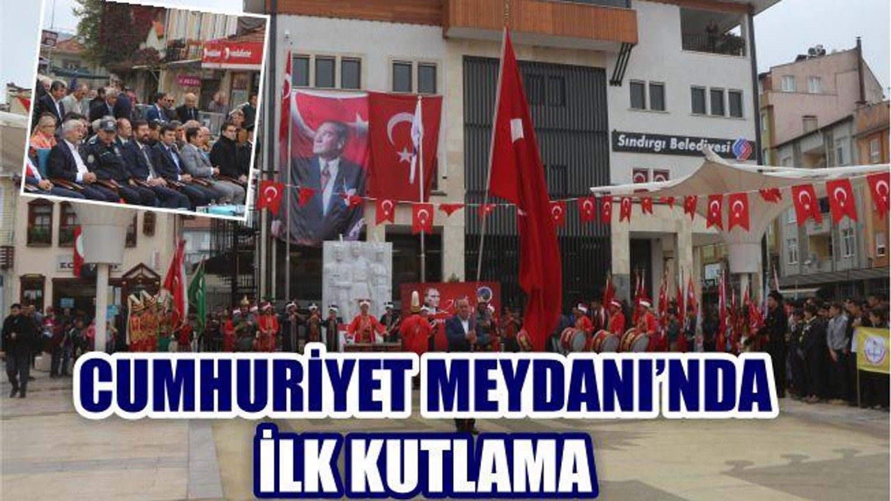 CUMHURİYET MEYDANI’NDA ADINA YAKIŞIR KUTLAMA
