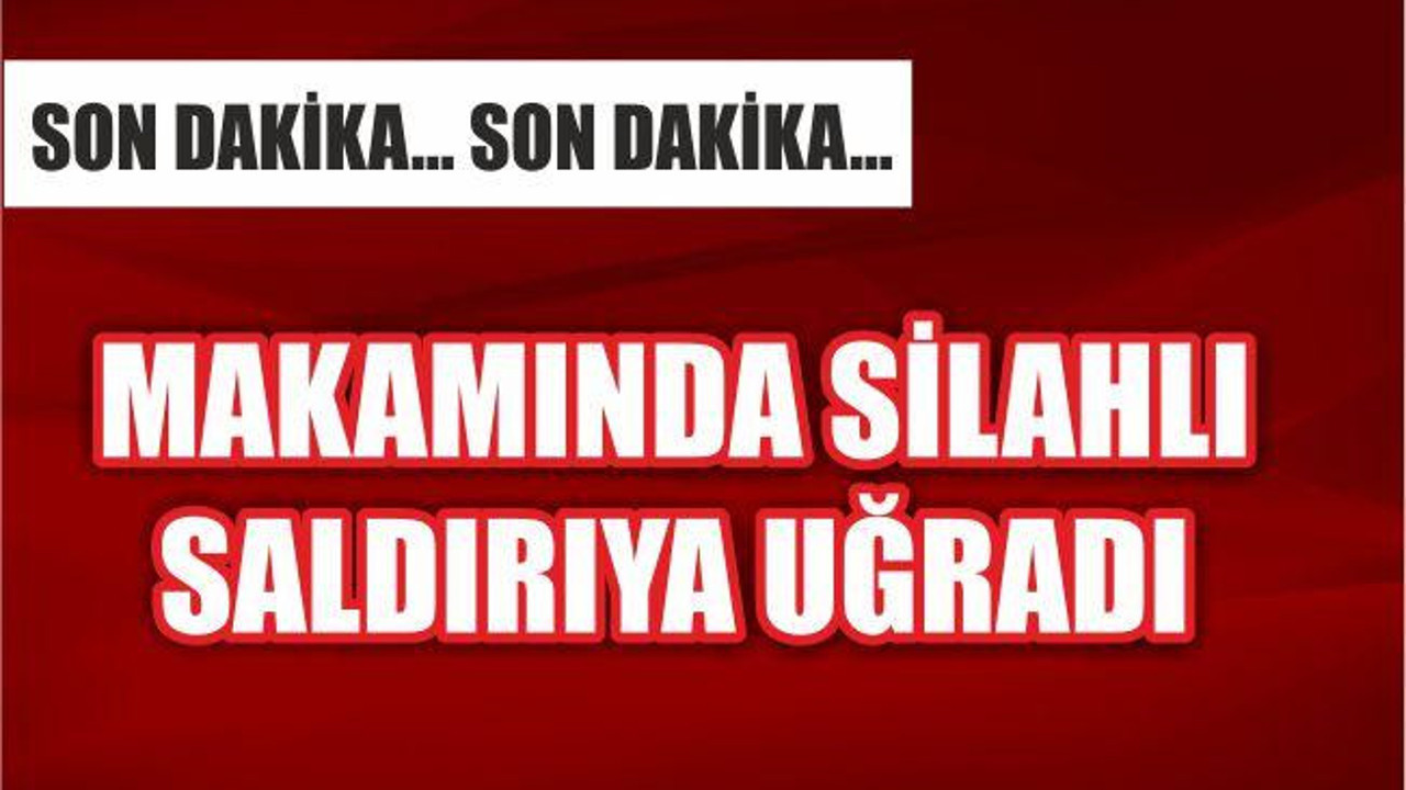 Cumhuriyet Savcısına makamında silahlı saldırı