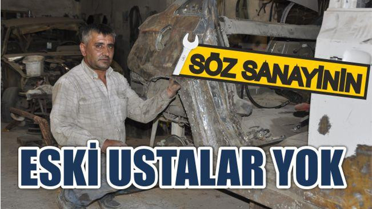 ESKİ USTALAR YOK