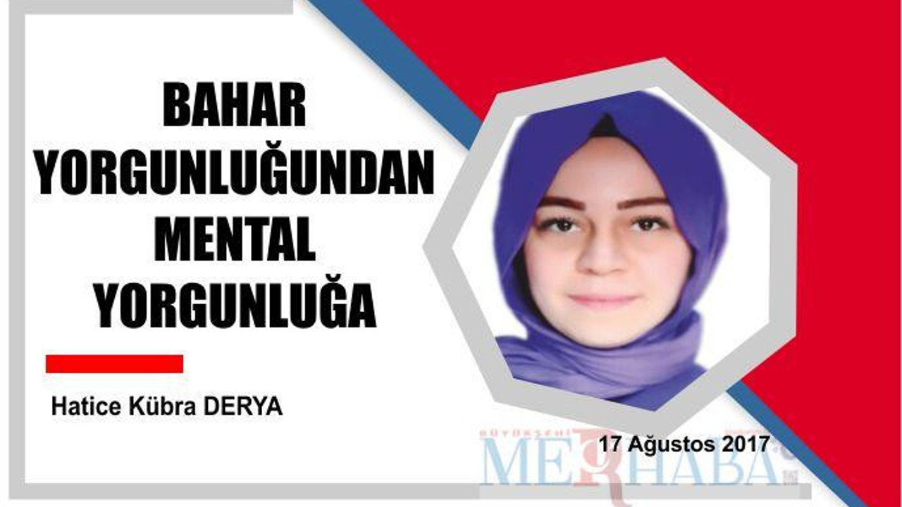 BAHAR YORGUNLUĞUNDAN METAL YORGUNLUĞA
