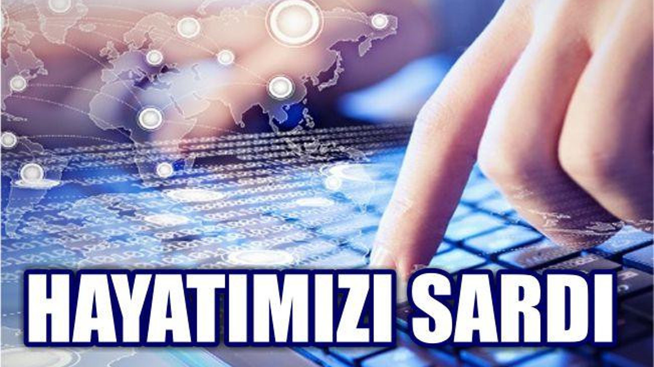 İnternet Hayatımızı Sardı
