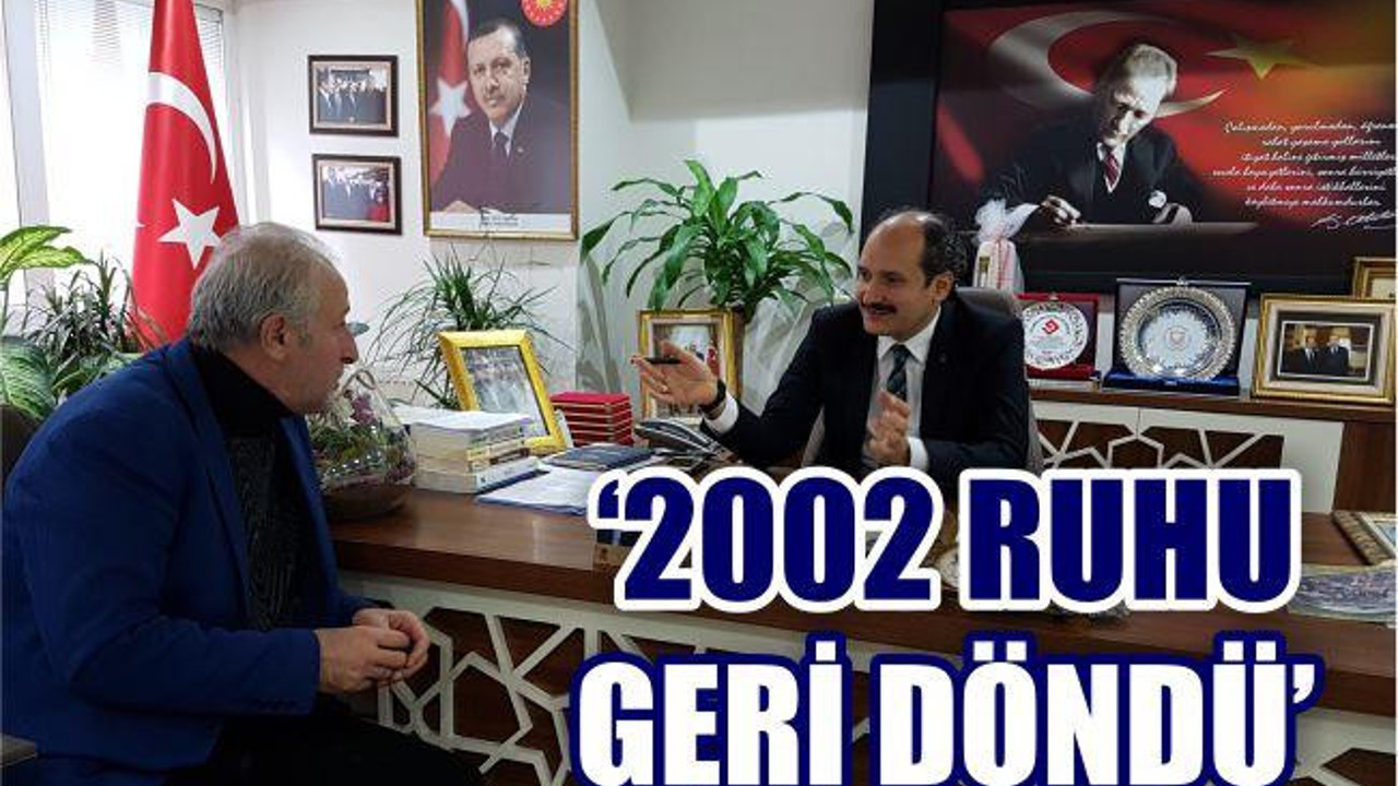 ‘2002 RUHU GERİ DÖNDÜ’