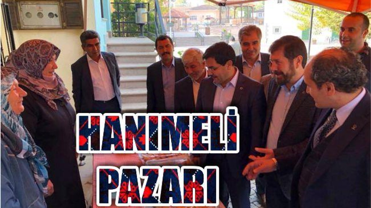 HANIMELİ PAZARI’NA HAYRAN KALDI