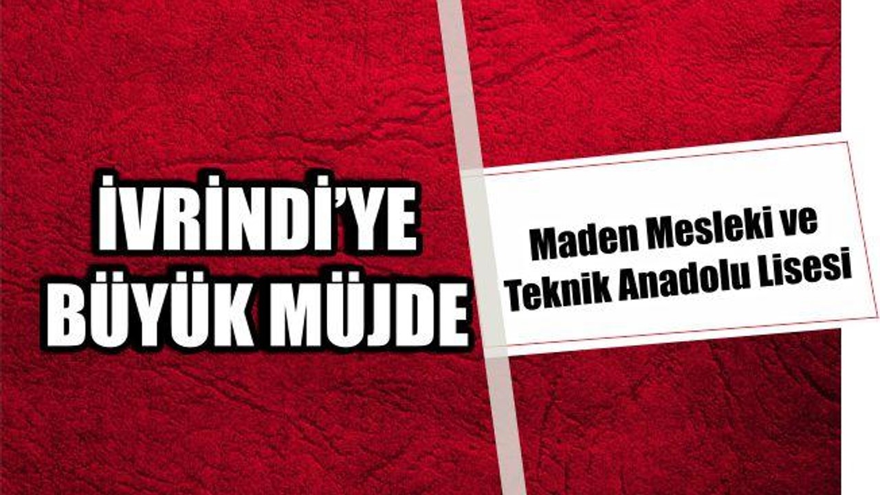 AYDINLIOĞLU'NDAN İVRİNDİ'YE MÜJDE