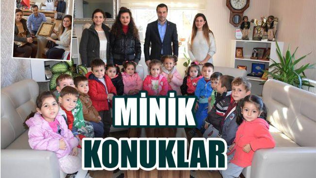 BAŞKAN KILIÇ’IN MİNİK MİSAFİRLERİ