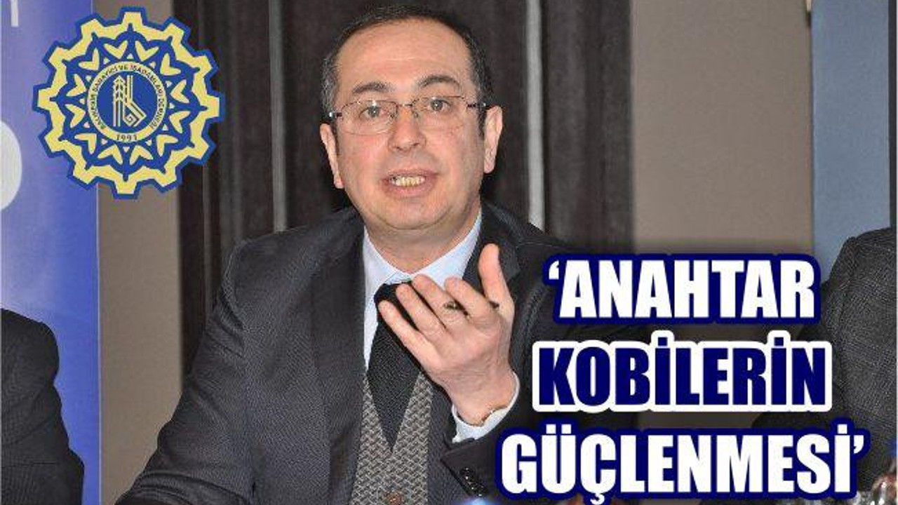 ‘ANAHTAR KOBİLERİN GÜÇLENMESİ’