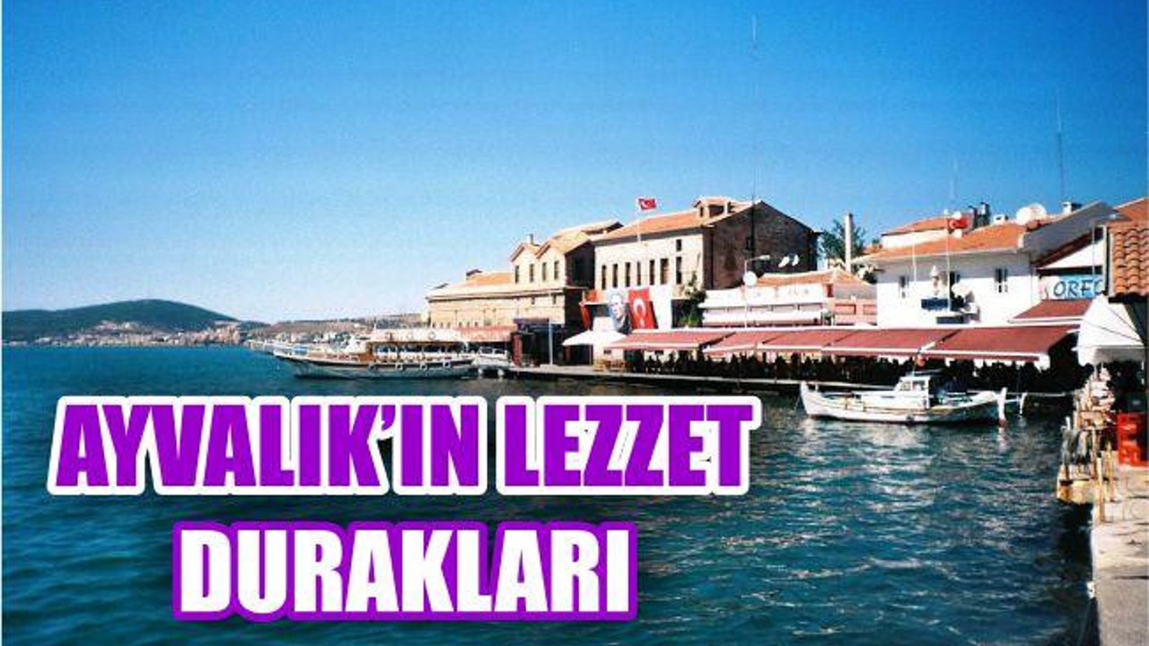 Ayvalık’ın En İyi Lezzet Noktaları Belli Oldu