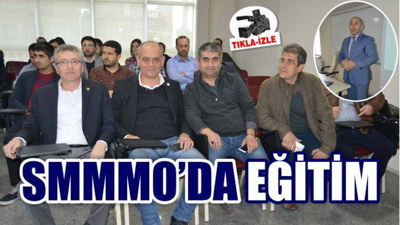 SMMMO üyeleri bilgi paylaştı