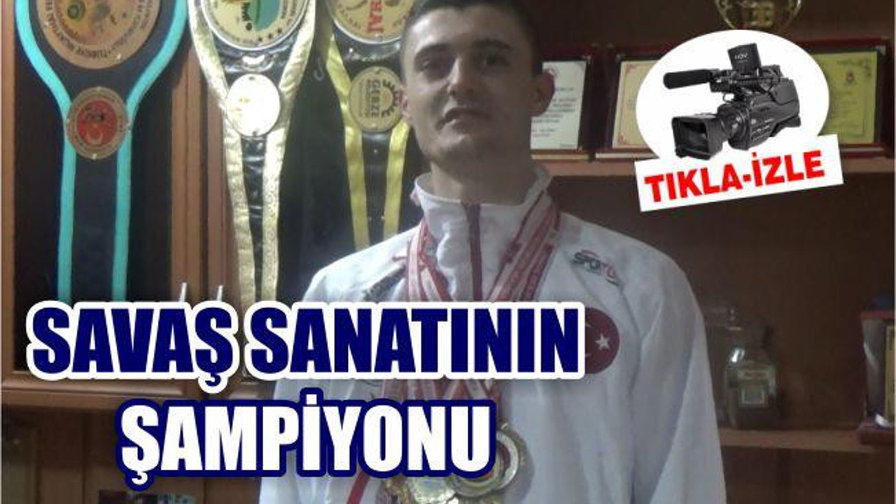 SAVAŞ SANATININ ŞAMPİYONU