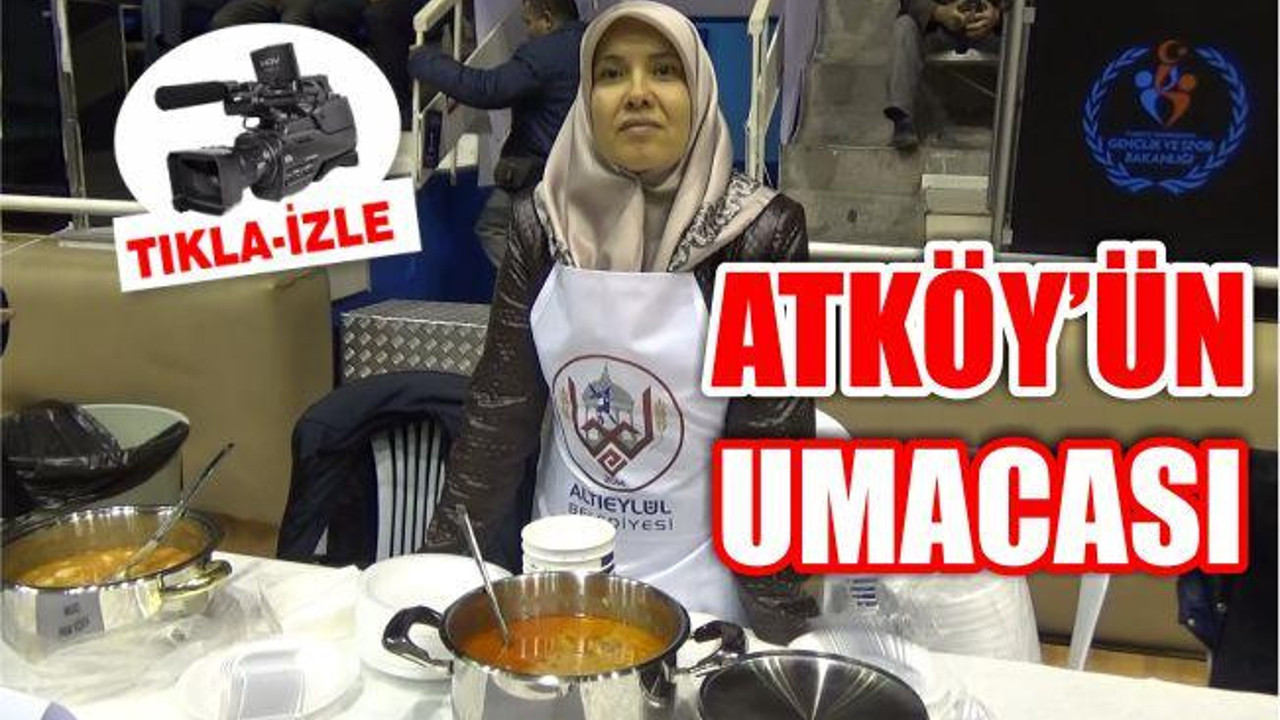 ATKÖY’ÜN UMACASI