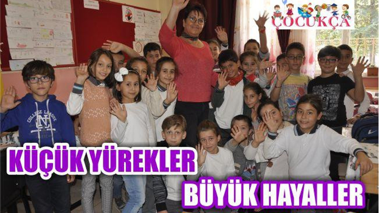 KÜÇÜK YÜREKLERDE BÜYÜK HAYALLER
