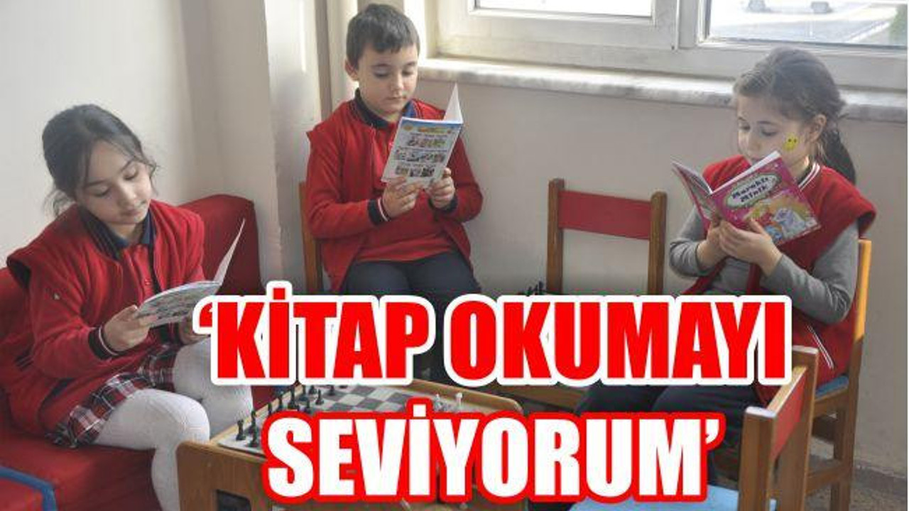 ‘KİTAP OKUMAYI SEVİYORUM’